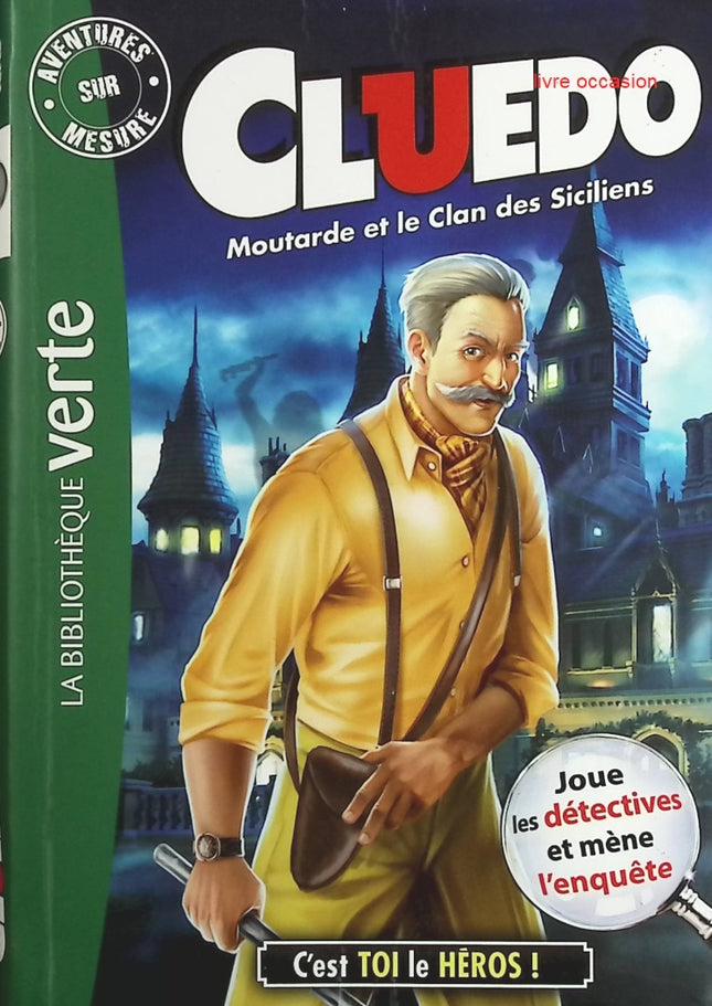 Moutarde et le Clan des Siciliens - Tome 17 - Cluedo - C'est toi le héros - Bibliothèque Verte - livre