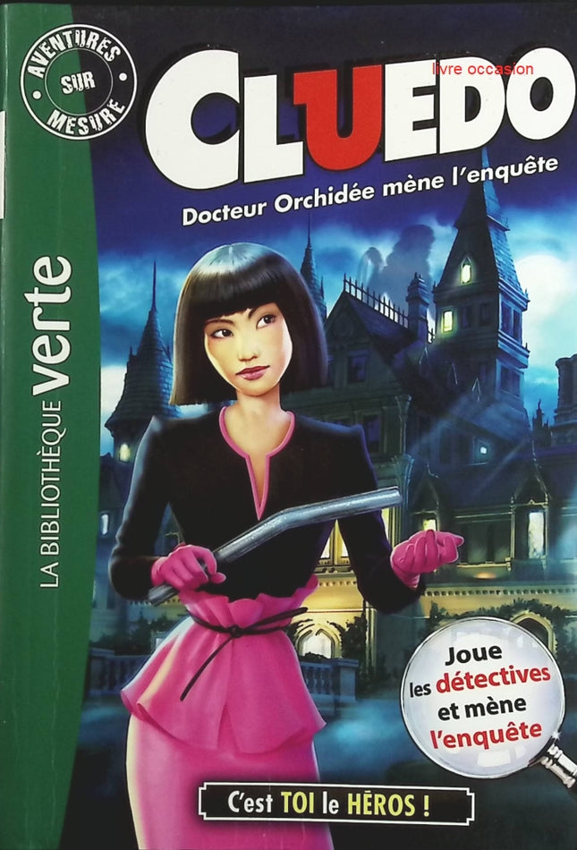Docteur Orchidée - Tome 14 - Cluedo - C'est toi le héros - Bibliothèque Verte - livre