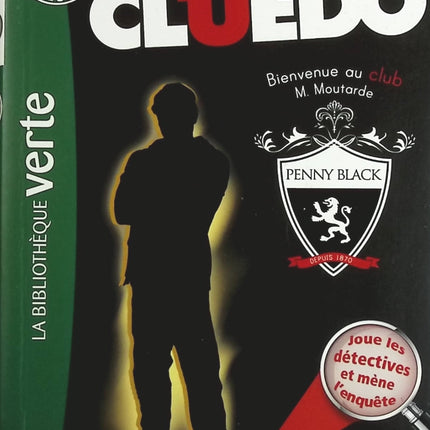 Bienvenue au club Monsieur Moutarde - Tome 11 - Cluedo - C'est toi le héros - Bibliothèque Verte - livre