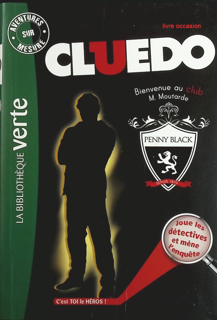Bienvenue au club Monsieur Moutarde - Tome 11 - Cluedo - C'est toi le héros - Bibliothèque Verte - livre