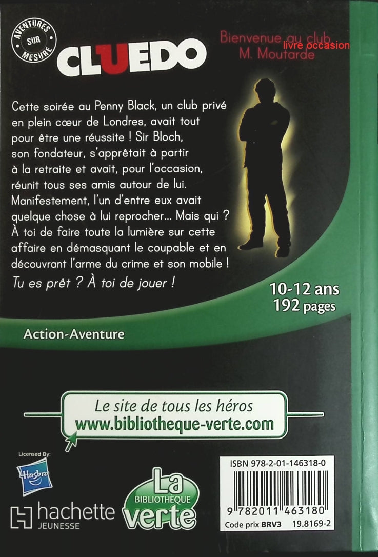 Bienvenue au club Monsieur Moutarde - Tome 11 - Cluedo - C'est toi le héros - Bibliothèque Verte - livre