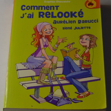 Comment j'ai relooké Aurélien Barucci signé Juliette - Sophie Dievaide - livre