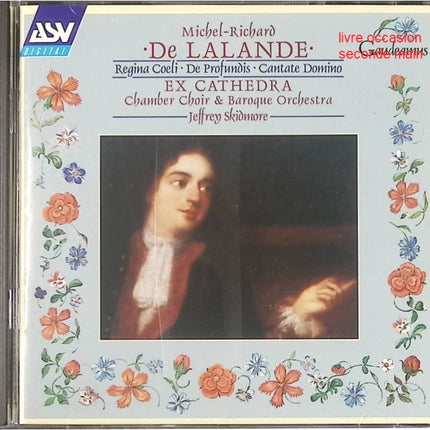 CD musique baroque sacrée – Michel-Richard de Lalande – Regina Coeli, De Profundis, Cantate Domino – Ex Cathedra & Jeffrey Skidmore - Compact Discs - CD