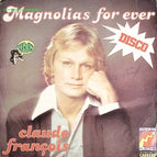 Magnolias for ever - Claude François - 45 rpm vinyl record