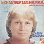 The Unhappy Singer – Claude François – 45 U/min Vinyl-Schallplatte