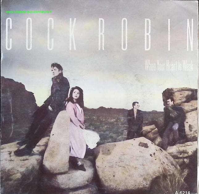 Wenn dein Herz schwach ist – Cock Robin – 45-U/min-Vinylschallplatte