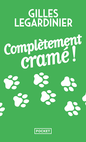 Roman humour feel good épuisement burn-out vie quotidienne – Complètement cramé ! Gilles Legardinier - livre