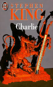 Charlie – Stephen King – Roman fantastique et suspense - livre