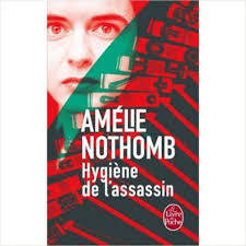 Hygiène de l’assassin – Amélie Nothomb – Roman contemporain dialogue psychologie écrivain misanthropie – Livre d’occasion - livre