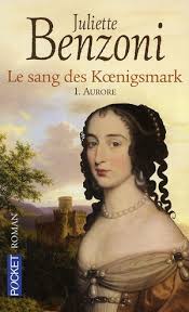 Sang Des Koenigsmark Volume 1 Aurore - Juliette Benzoni - 2014 - book