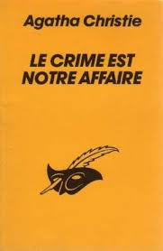 Le Crime est notre affaire – Agatha Christie | Enquête de Tommy et Tuppence – Roman policier - livre