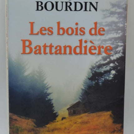 Die Wälder von Battandière – Françoise Bourdin – Buch