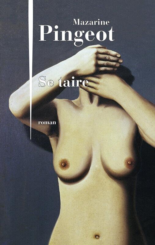 Se taire - Mazarine Pingeot - roman - livre