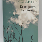 Et toujours les forêts - Collette, Sandrine - livre