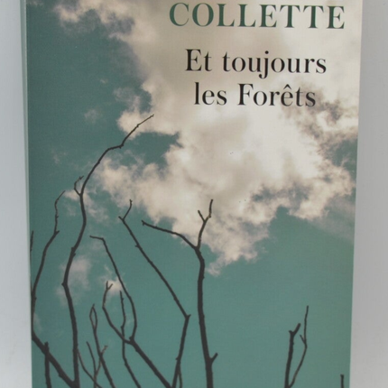 Et toujours les forêts - Collette, Sandrine - livre