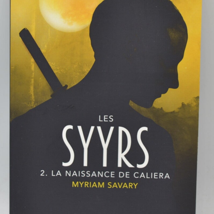 Die Syyrs: Die Geburt von Caliera, Band 2 – Myriam Savary – Buch