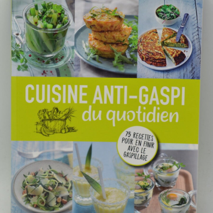 Everyday Anti-Waste Cooking: 75 Recipes to End Waste - Catherine Gerbod - book