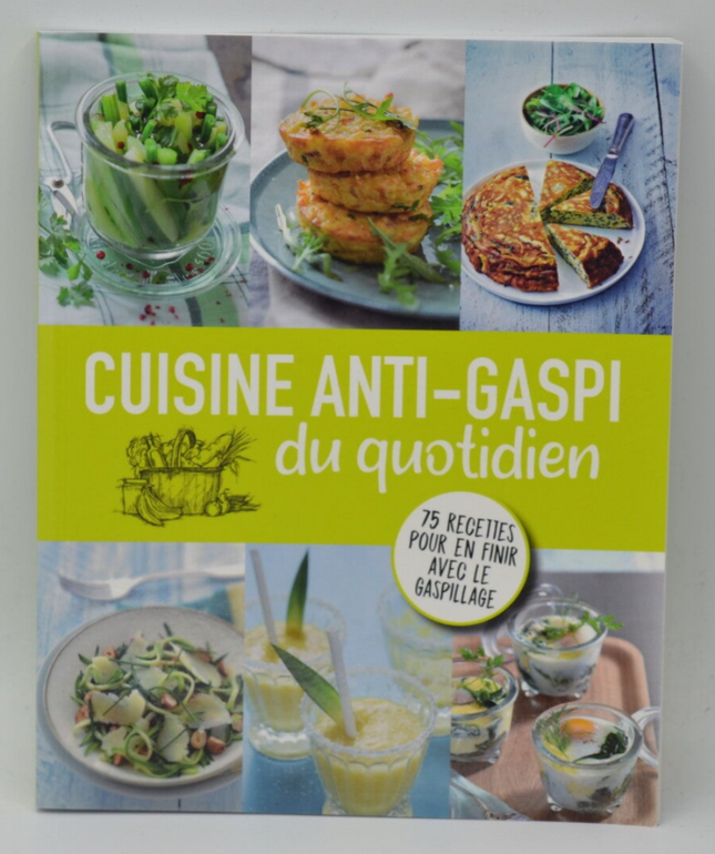 Everyday Anti-Waste Cooking: 75 Recipes to End Waste - Catherine Gerbod - book