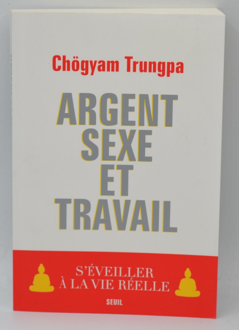 Money, Sex, and Work: Awakening to Real Life - Chögyam Trungpa - book