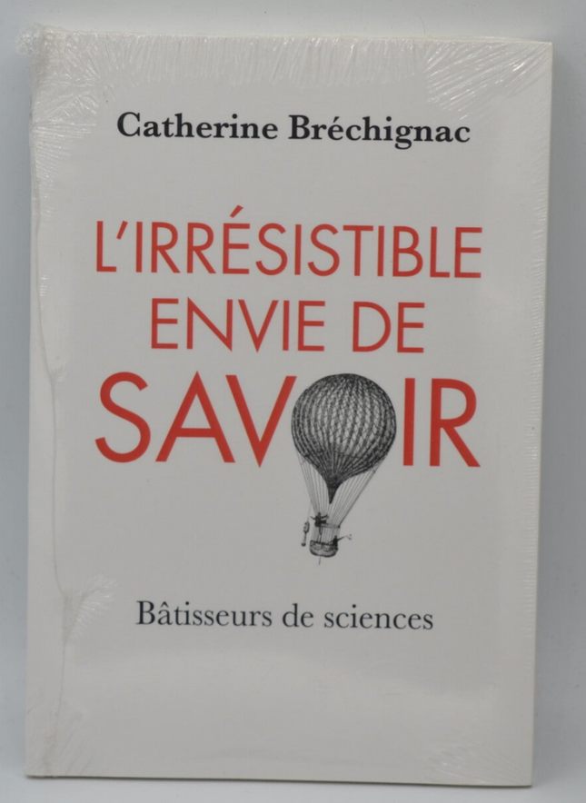 Der unwiderstehliche Wunsch zu wissen. Erbauer der Wissenschaft - Catherine Bréchignac - Buch