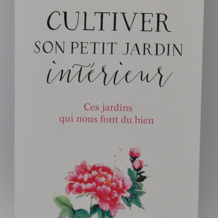 Cultivating your little inner garden - Martine Laffon - book