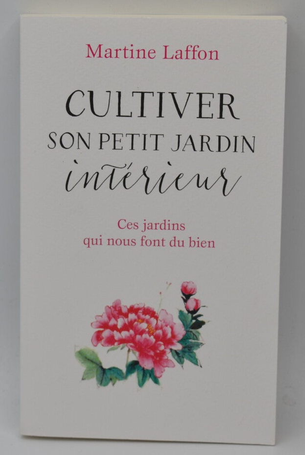 Cultiver son petit jardin intérieur - Martine Laffon - livre