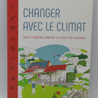 Changing with the climate: Faced with the emergency, giving meaning to your daily life - Bernard Farinelli - book