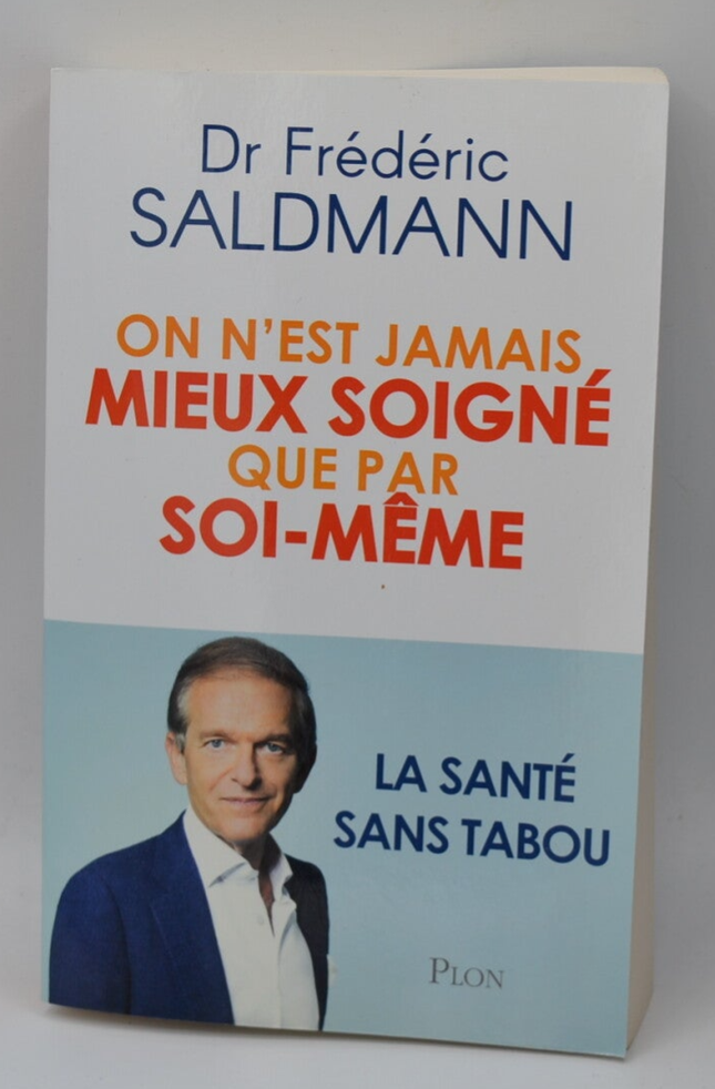 On n'est jamais mieux soigné que par soi-même - Frédéric Saldmann - livre