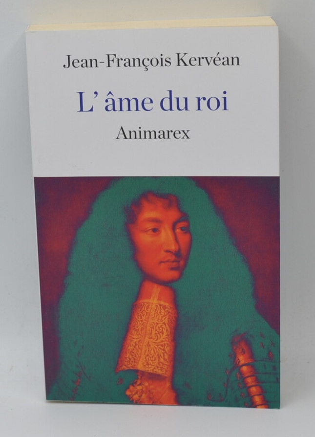 L'âme du roi - Jean-François Kervéan - livre