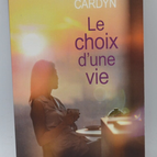 Le choix d'une vie - Cardyn Alia - livre