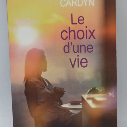Le choix d'une vie - Cardyn Alia - livre