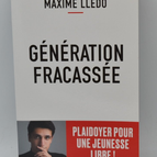 Génération fracassée Plaidoyer pour une jeunesse libre - Maxime Lledo - livre