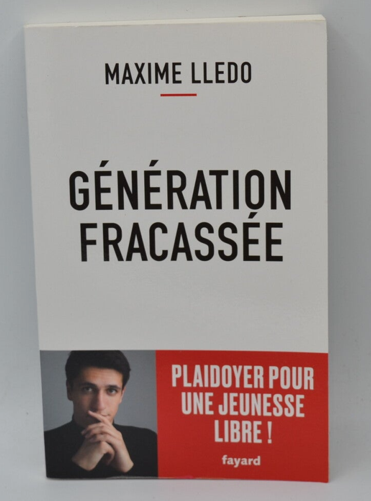 Génération fracassée Plaidoyer pour une jeunesse libre - Maxime Lledo - livre
