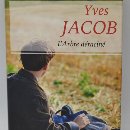 L'Arbre Déraciné - Yves Jacob - livre