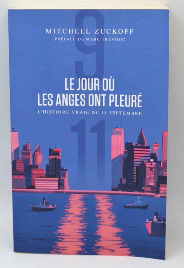 Le jour où les anges ont pleuré L'histoire vrai du 11 septembre - Mitchell Zuckoff - Livre
