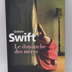 Le dimanche des mères - Graham Swift - Livre