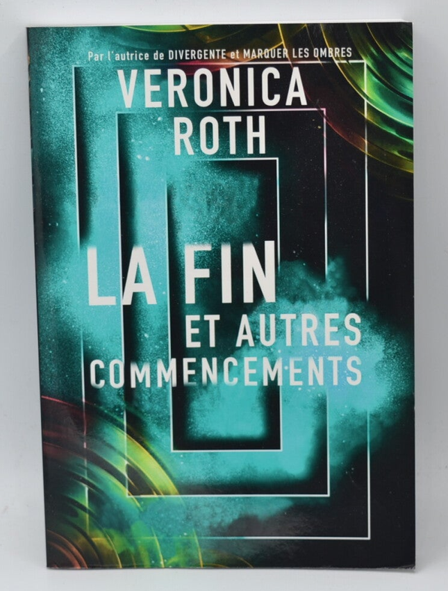 La fin et autres commencements - Veronica Roth - Livre