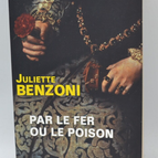 Durch Eisen oder Gift - Juliette Benzoni - Buch