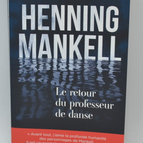 Le retour du professeur de danse - Henning Mankell - Livre