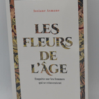 Die Blumen des Alters: Eine Untersuchung über Frauen, die sich neu erfinden – Josiane Asmane – Buch