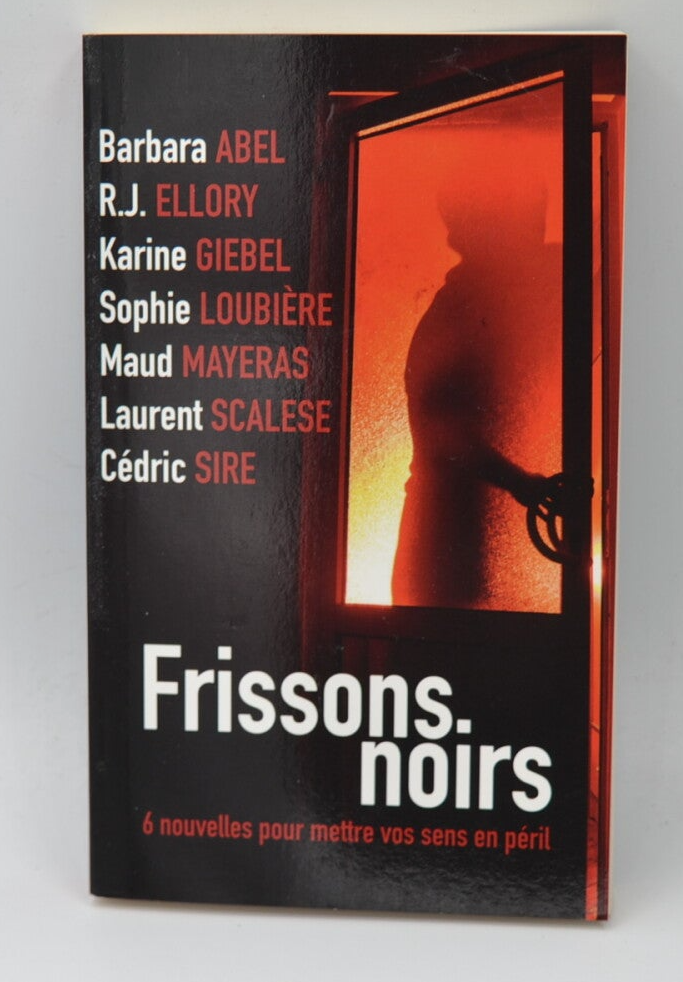 Frissons noirs 6 Nouvelles Pour Mettre Vos Sens En Péril - Barbara Abel - Livre