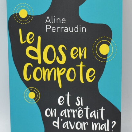 Le Dos En Compote - Aline Perraudin - Livre