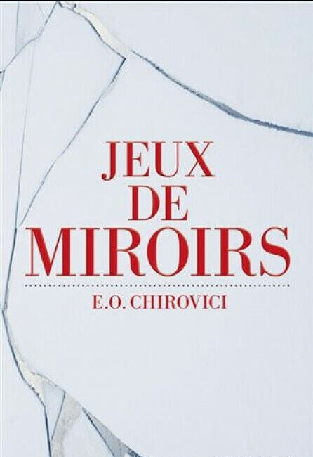 jeux de miroirs de E. O. Chirovici - livre