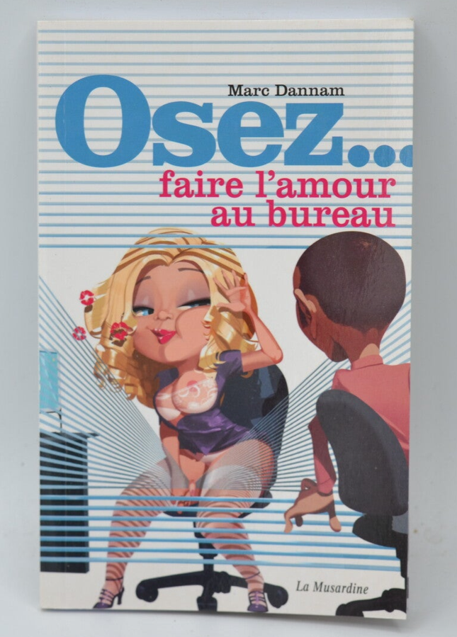 Osez faire l'amour au bureau - Marc Dannam - Livre