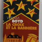 la croix et la bannière - William Boyd - livre