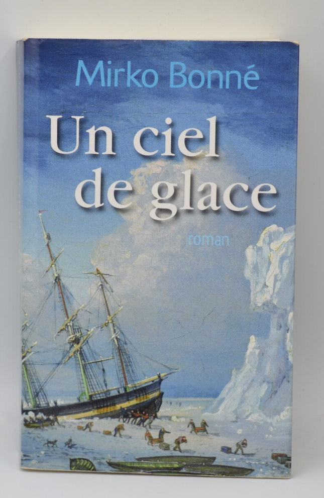 Un ciel de glace - Mirko Bonné - livre voyage naufrage