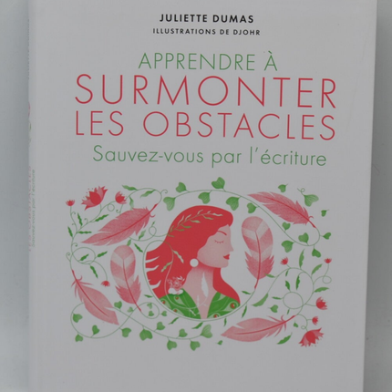 Apprendre à surmonter les obstacles - Juliette Dumas - livre