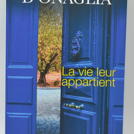 La vie leur appartient - Frédérick d'Onaglia - livre