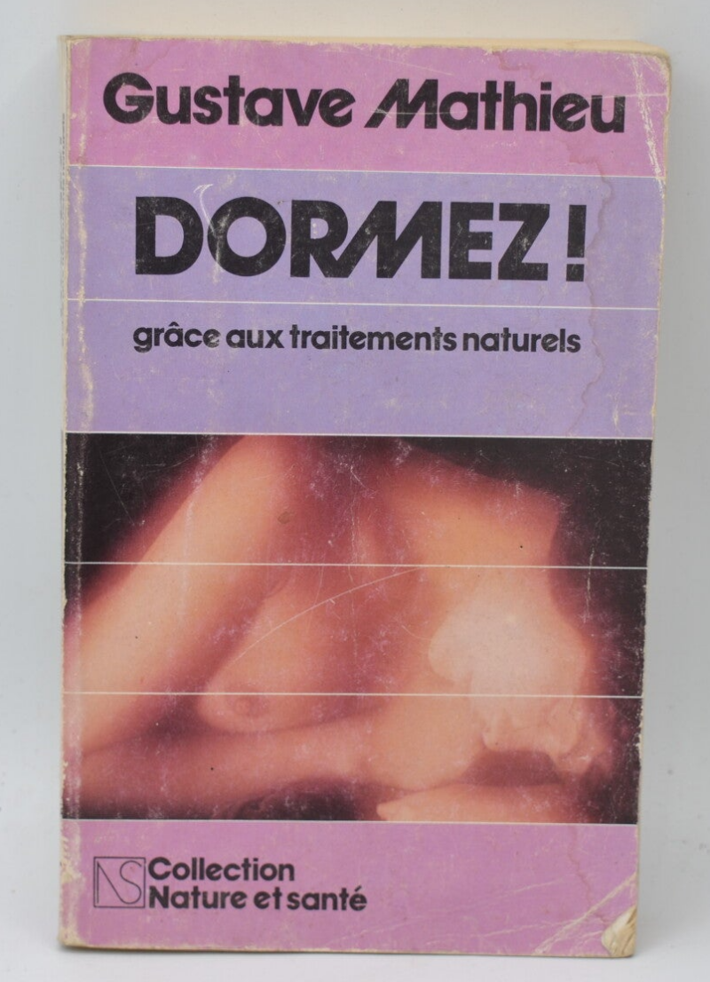 Dormez ! grâce aux traitements naturels - Gustave Mathieu - 1981 - livre
