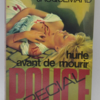 Howl Before You Die - Volume 1314 - 1977 - Police Special - Fleuve noir - Serge Jacquemard - book